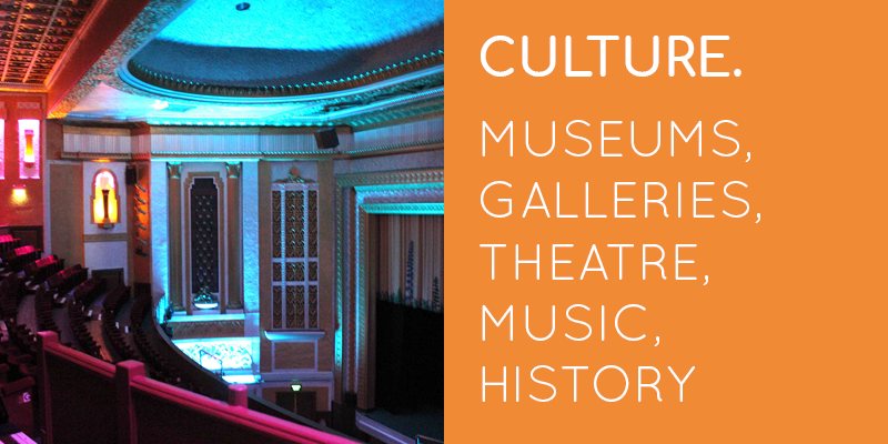 Museums. Galleries. Theatres. Music. History.